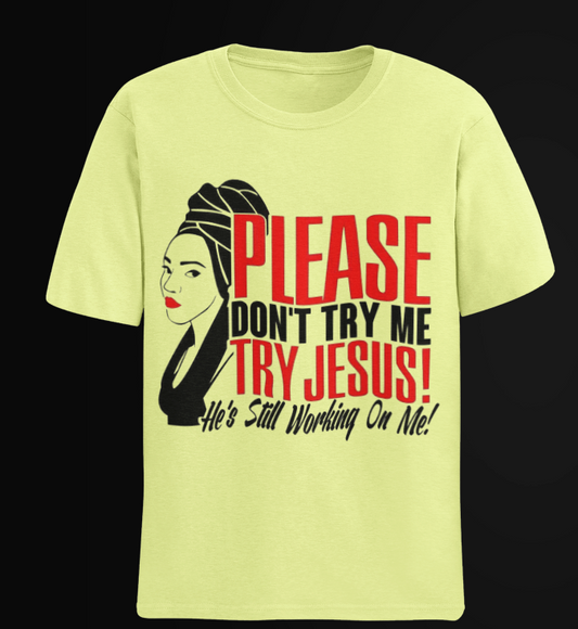 Don't Try Me Try Jesus T Shirt and hoodies