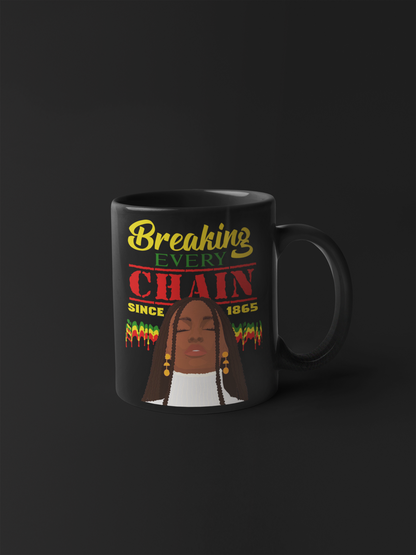 Black mug saying Break Every Chain with Black Woman on it