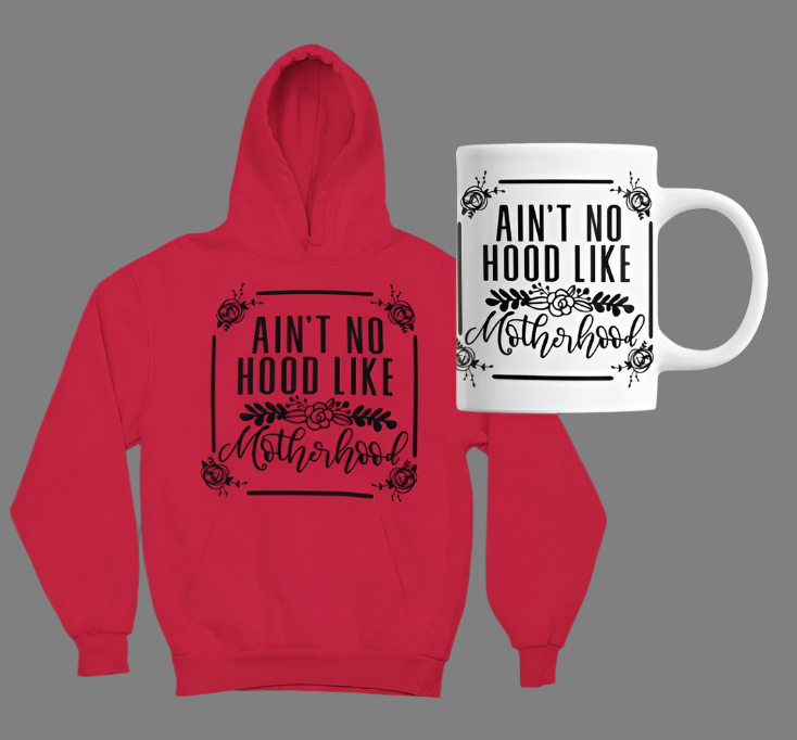 Matching Hoodie and Mug tha say " Ain't no Hood like the one I got."