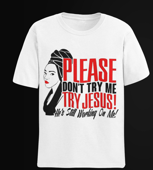 Don't Try Me Try Jesus T Shirt and hoodies